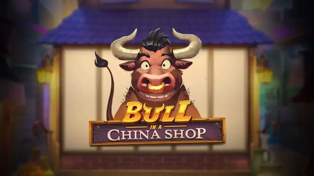 Bull In A China Shop (Play’n GO)
